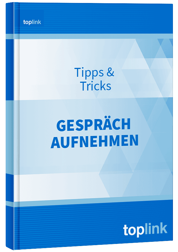 Gespräch aufnehmen | Ratgeber | TOPLINK